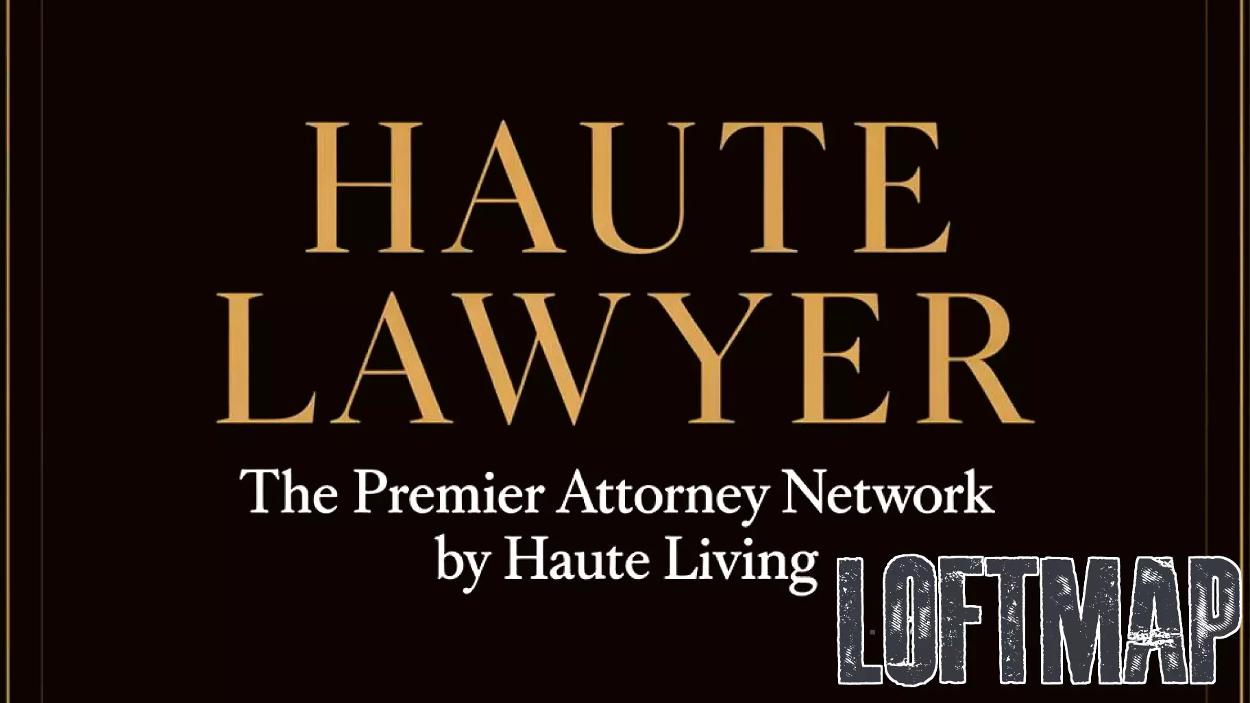 Haute Living Highlights Vetted Attorneys Across More Than 25 Practice Areas
