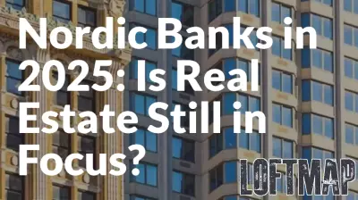 The Future of Nordic Banks: A Focus on Real Estate in 2025